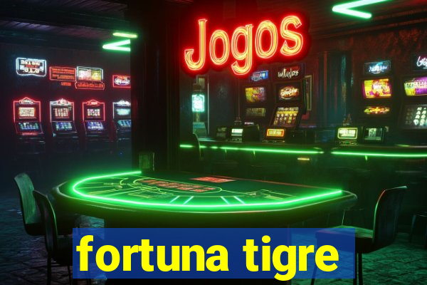 fortuna tigre