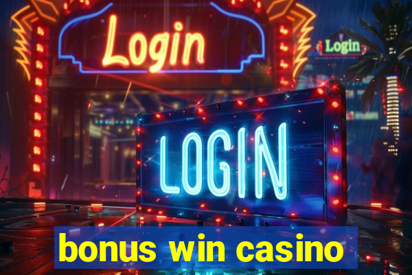 bonus win casino