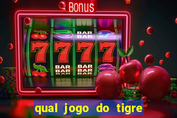 qual jogo do tigre dá b?nus no cadastro