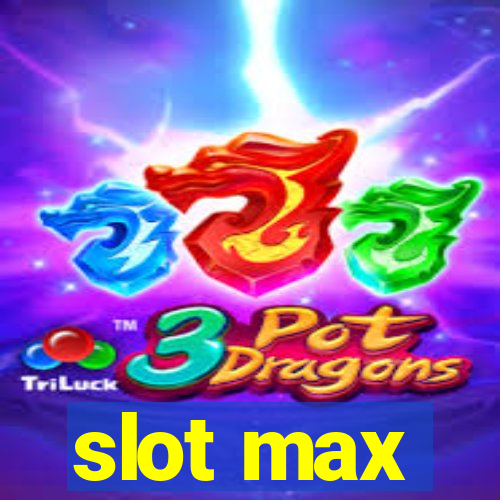 slot max