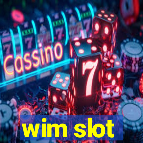 wim slot