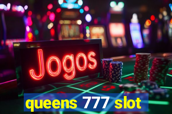 queens 777 slot