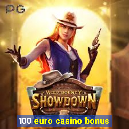 100 euro casino bonus