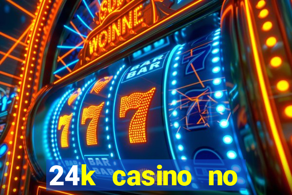 24k casino no deposit bonus codes