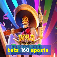 bets 160 aposta