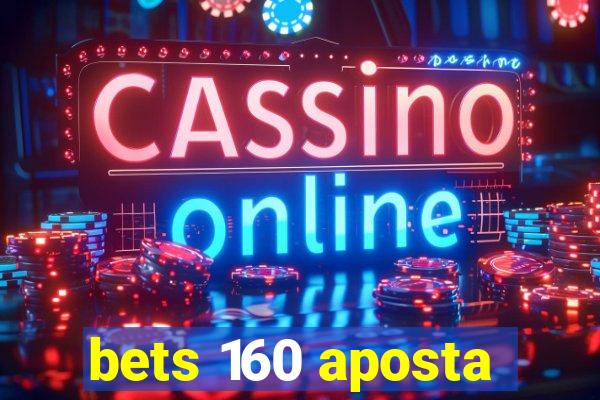 bets 160 aposta