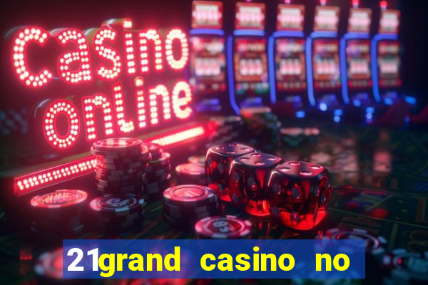 21grand casino no deposit bonus