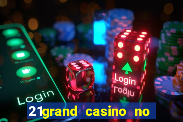 21grand casino no deposit bonus