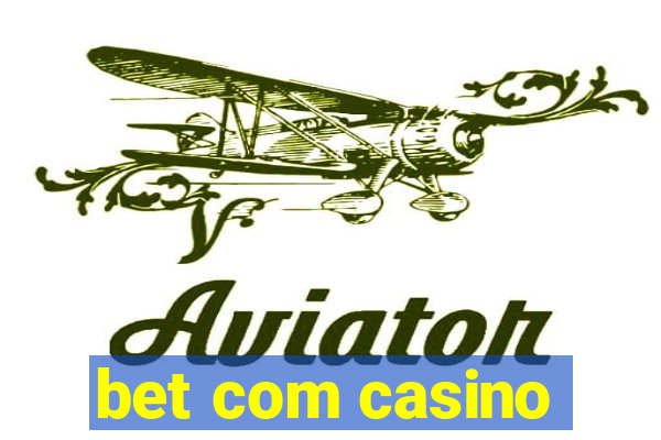 bet com casino