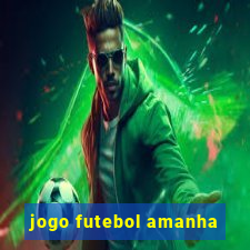 jogo futebol amanha