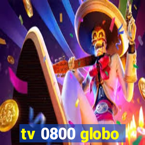 tv 0800 globo