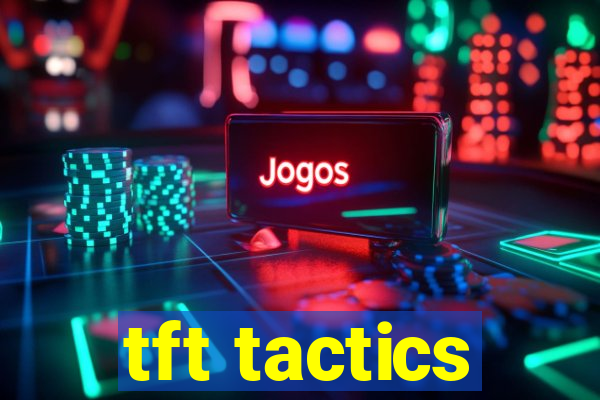 tft tactics