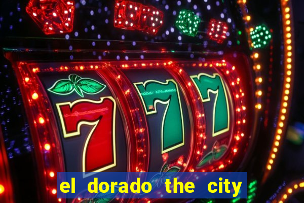 el dorado the city of gold slot free play