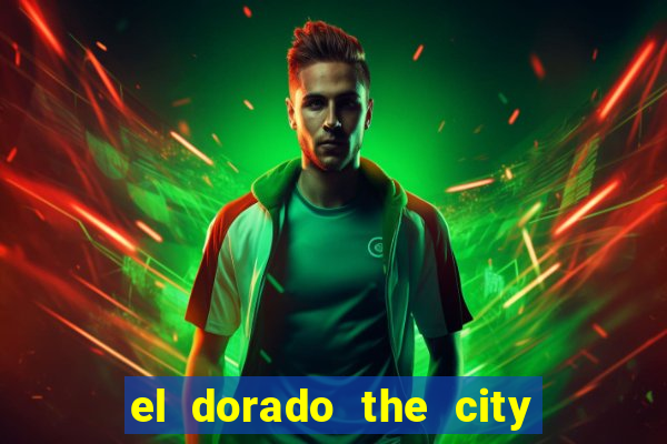 el dorado the city of gold slot free play