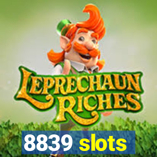 8839 slots