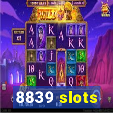 8839 slots