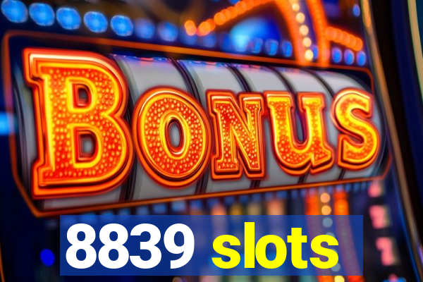 8839 slots