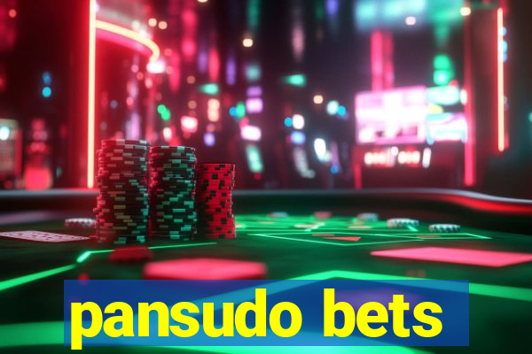 pansudo bets