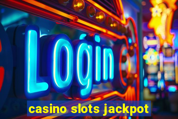 casino slots jackpot