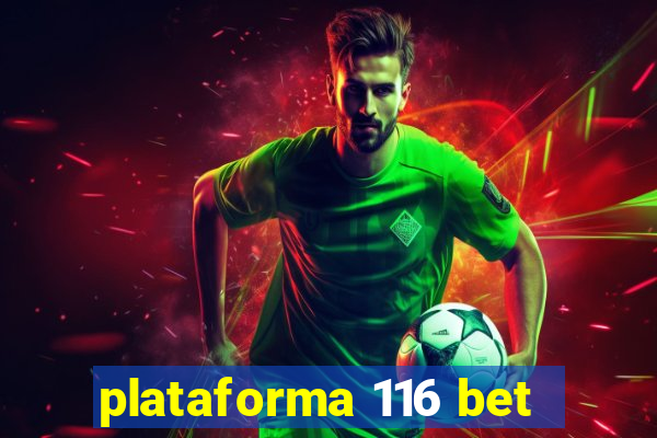 plataforma 116 bet