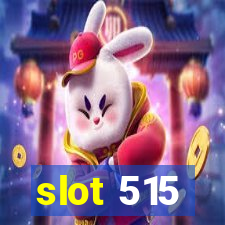 slot 515