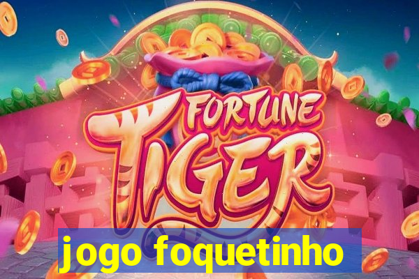 jogo foquetinho