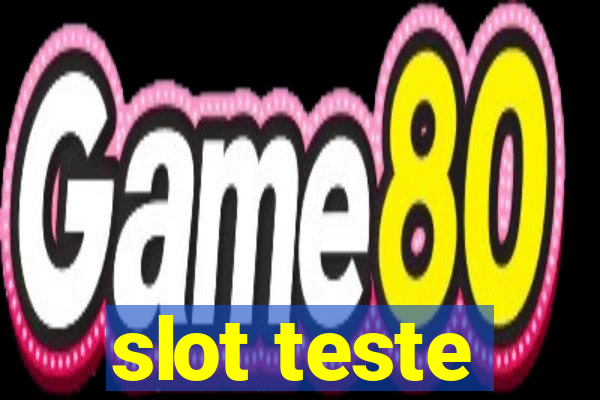 slot teste