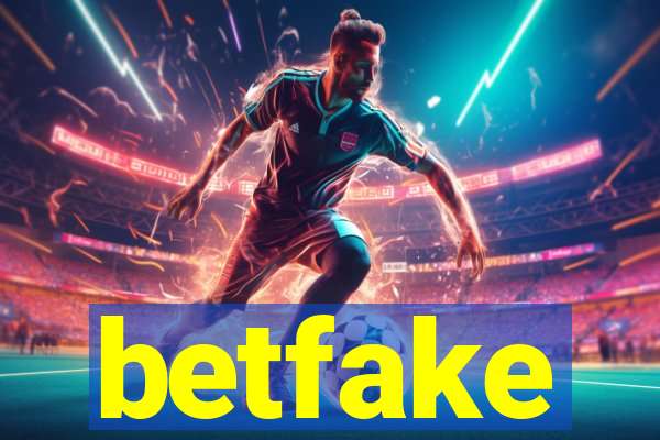 betfake