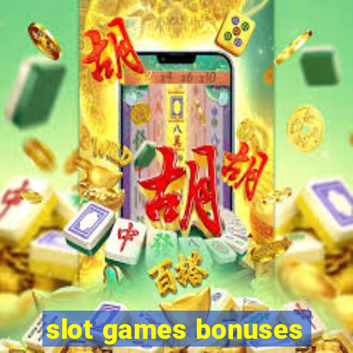 slot games bonuses