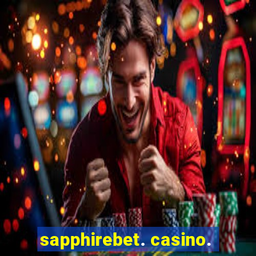 sapphirebet. casino.