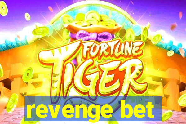 revenge bet