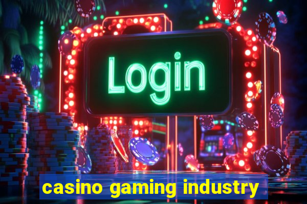 casino gaming industry