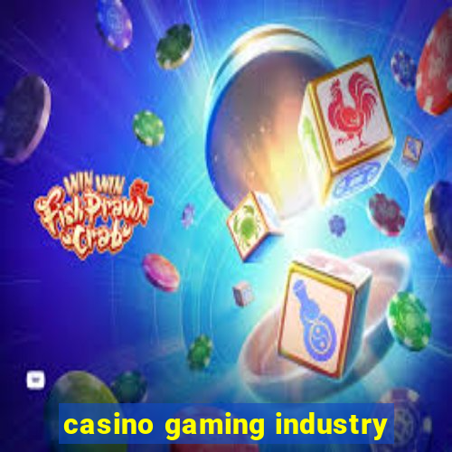 casino gaming industry