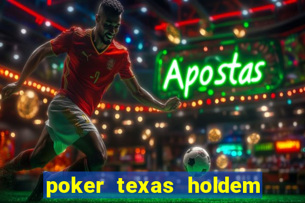 poker texas holdem como jogar