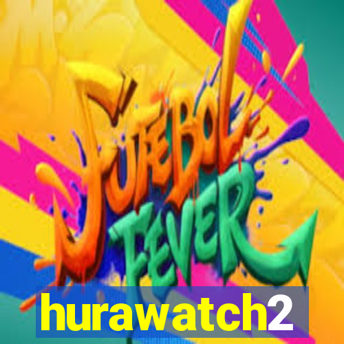 hurawatch2