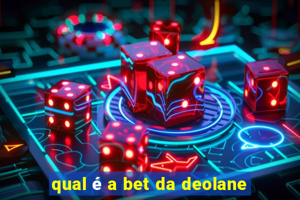 qual é a bet da deolane