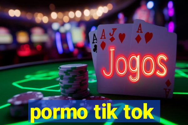 pormo tik tok