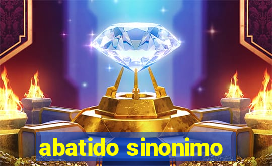 abatido sinonimo