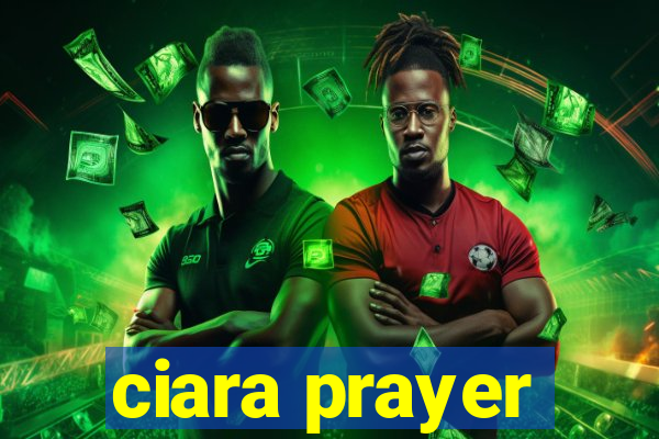 ciara prayer