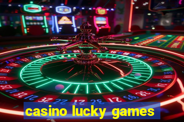 casino lucky games