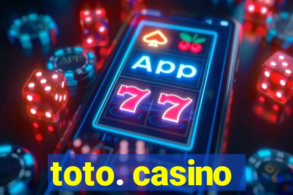 toto. casino