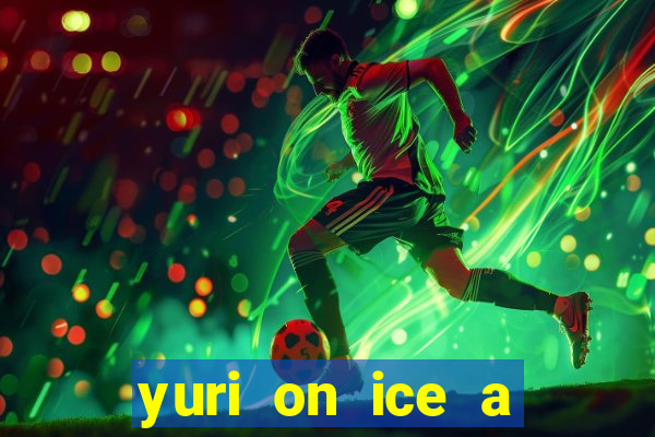 yuri on ice a night on barcelona