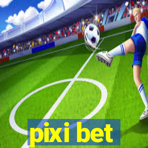 pixi bet