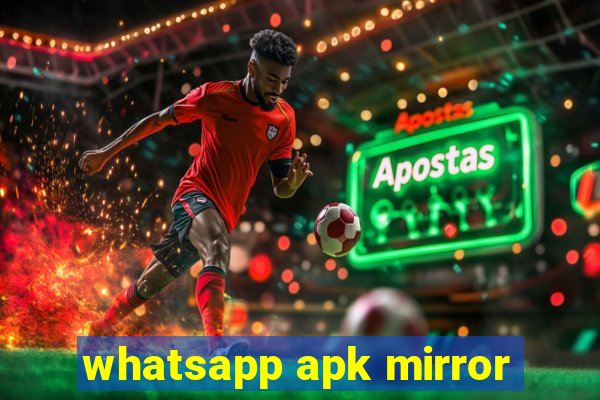 whatsapp apk mirror