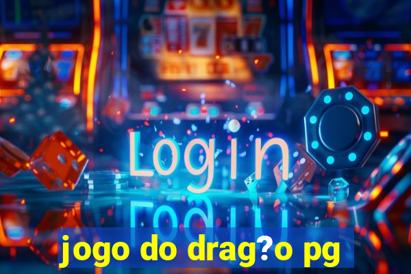 jogo do drag?o pg