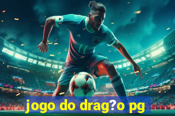 jogo do drag?o pg