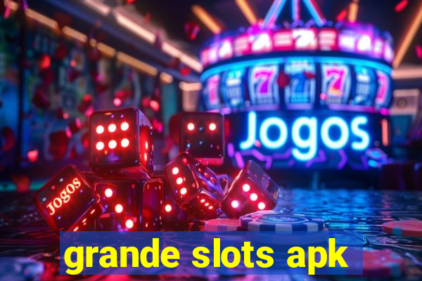 grande slots apk