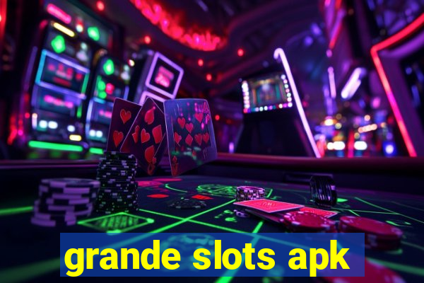 grande slots apk