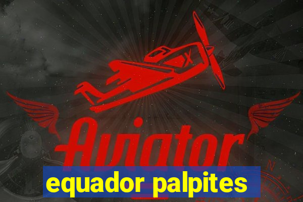 equador palpites