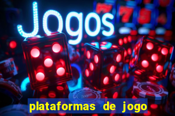 plataformas de jogo para ganhar dinheiro